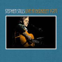 Stephen Stills - Live At Berkeley 1971