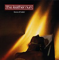 The Leather Nun - Force of Habit