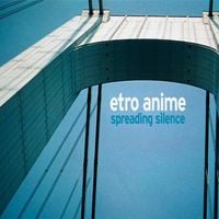 Etro Anime - Spreading Silence