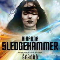 Rihanna - Sledgehammer (From "Star Trek Beyond")