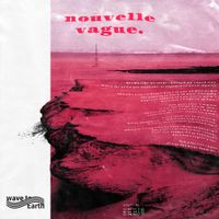 wave to earth - nouvelle vague