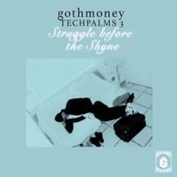 Goth Money - Goth Money Tech Palms 3: Struggle Before The Shyne