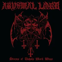 Abysmal Lord - Storms of Unholy Black Mass