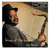 Ben Webster - King of the Tenors