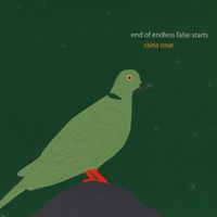 Raina Rose - End of Endless False Starts