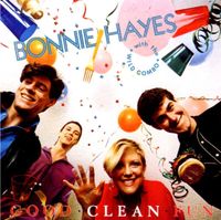 Bonnie Hayes With The Wild Combo - Good Clean Fun
