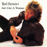 Rod Stewart - Just Like a Woman