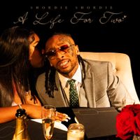 Shordie Shordie - A Life For Two