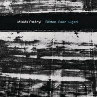 Mikl&oacute;s Per&eacute;nyi - Britten / Bach / Ligeti