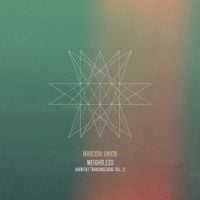 Marconi Union - Weightless (Ambient Transmissions Vol. 2)