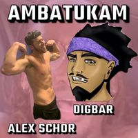 Alex Schor & DigBar - Ambatukam