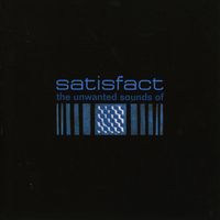 Satisfact - The Unwanted Sounds of Satisfact