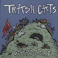 Trash Cats - Wardcore