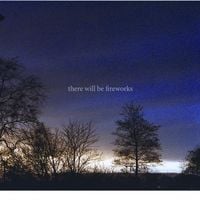 There Will Be Fireworks - There Will Be Fireworks