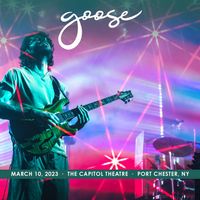Goose - 2023​/​03​/​10 The Capitol Theatre, Port Chester, NY