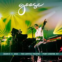 Goose - 2023​/​03​/​11 The Capitol Theatre, Port Chester, NY