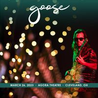 Goose - 2023​/​03​/​26 Agora Theatre, Cleveland, OH