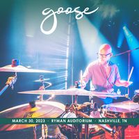 Goose - 2023​/​03​/​30 Ryman Auditorium, Nashville, TN