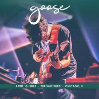 Goose - 2023​/​04​/​15 The Salt Shed, Chicago, IL