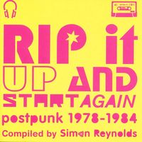 Various Artists - Rip It Up And Start Again. Postpunk 1978-1984