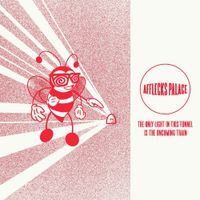 Afflecks Palace - The Only Light in This Tunnel Is the Oncoming Train
