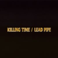 Movements - Killing Time / Lead Pipe