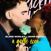 Aline Wirley & Igor Rickli - A Gente Ecoa