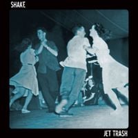 Jet Trash - Shake