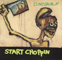 Dinosaur Jr. - Start Choppin'