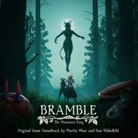 Martin Wave & Dan Wakefield - Bramble: The Mountain King