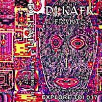 DJ Kafk Frantz - Explore Toi 37