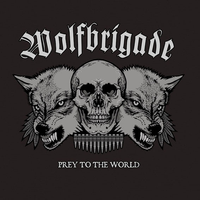 Wolfbrigade - Prey to the World