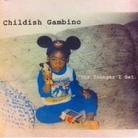 Childish Gambino - The Younger I Get.