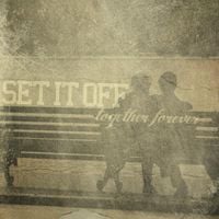 Set It Off - Together Forever