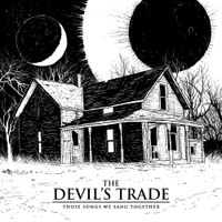 The Devil's Trade - Those Songs We Sang Together
