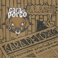 Cara De Porco - Istromp&aacute;ro U Purtug&ecirc;is Nu Cub&iacute;co de Tauba