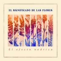El Significado De Las Flores - El efecto nodriza