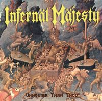 Infernäl Mäjesty - Unholier Than Thou