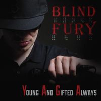 Blind Fury - Young and Gifted Always (Y.A.G.A)