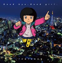 Tentenko - Good bye, Good girl.