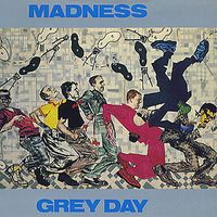 Madness - Grey Day