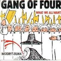 Gang of Four - What We All Want