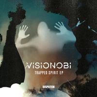 Visionobi - Trapped Spirit EP