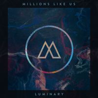 Millions Like Us - Luminary