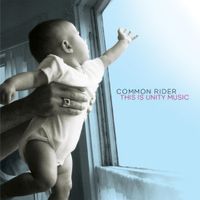 Common Rider - This Is Unity Music