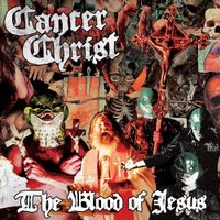 Cancer Christ - The Blood of Jesus