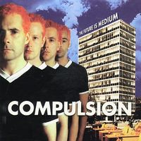 Compulsion - The Future Is The Medium