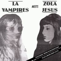 LA Vampires & Zola Jesus - LA Vampires Meets Zola Jesus