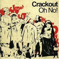 Crackout - Oh No!