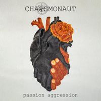 Chaosmonaut - Passion Aggression
